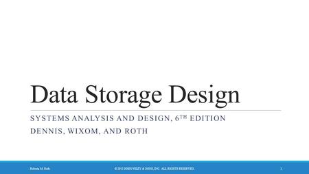Systems analysis and design, 6th edition Dennis, wixom, and roth
