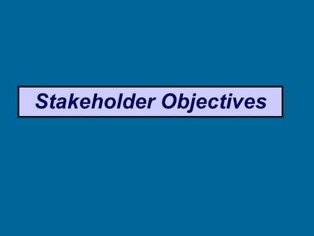 Stakeholder Objectives
