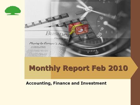 Monthly Report Feb 2010 Accounting, Finance and Investment.