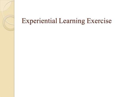 Experiential Learning Exercise