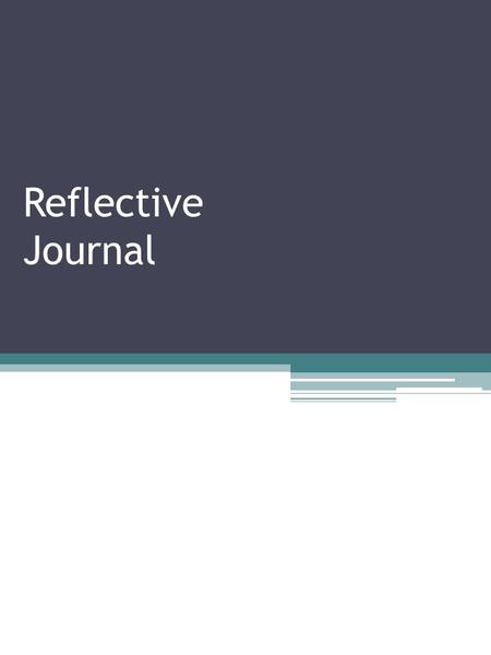 Reflective Journal.