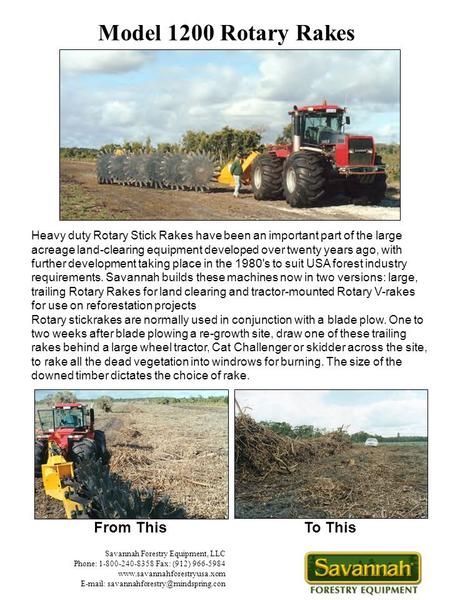 Heavy duty Rotary Stick Rakes have been an important part of the large acreage land-clearing equipment developed over twenty years ago, with further development.