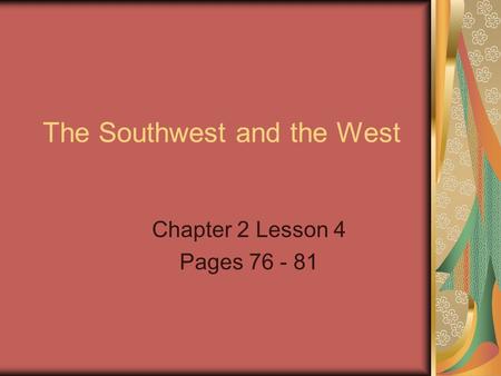 The Southwest and the West