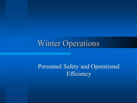 Winter Operations Personnel Safety and Operational Efficiency.