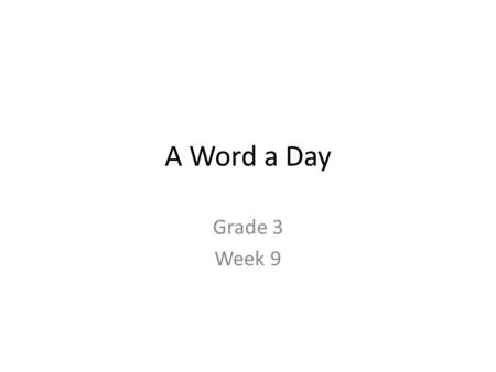 A Word a Day Grade 3 Week 9.
