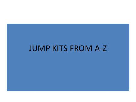 JUMP KITS FROM A-Z. AC POWER POWER CORDS HF ANTENNA.