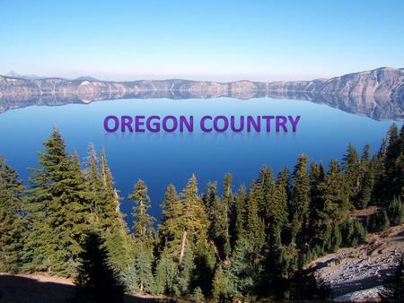 Oregon Country.