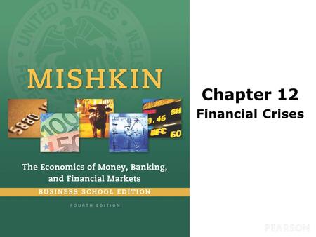 Chapter 12 Financial Crises. © 2016 Pearson Education, Inc. All rights reserved.9-2 Preview This chapter makes use of agency theory, the economic analysis.