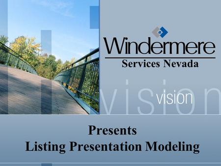 Services Nevada Presents Listing Presentation Modeling.