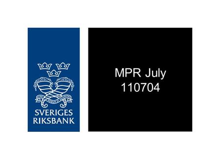 MPR July 110704. Figure 1.01. Growth in the world and in Sweden Annual percentage change, seasonally adjusted data Sources: IMF, Statistics Sweden and.