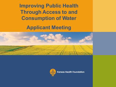 Improving Public Health Through Access to and Consumption of Water Applicant Meeting.