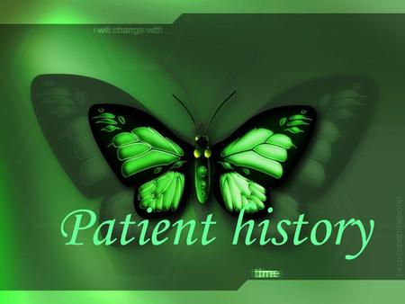 Chapter3 Patient history. Objectives 1-stablish a positive professional relationship 2-to understand the patient ‘s past & present medical, dental& personal.