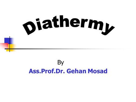 By Ass.Prof.Dr. Gehan Mosad