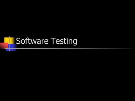 Software Testing. Introduction Testing is often left to the end of the project which is generally not a good idea. Testing should be conducted throughout.