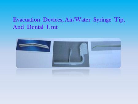 Evacuation  Devices, Air/Water  Syringe  Tip,