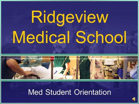 Ridgeview Medical School Med Student Orientation.