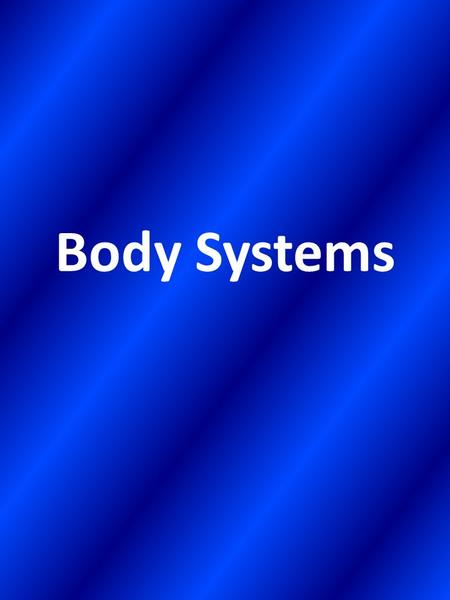 Body Systems.