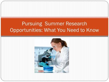 Pursuing Summer Research Opportunities: What You Need to Know.