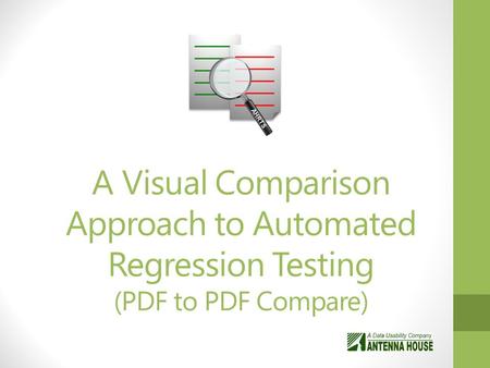 A Visual Comparison Approach to Automated Regression Testing (PDF to PDF Compare)