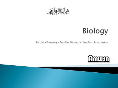 By the Ahmadiyya Muslim Women's’ Student Association.