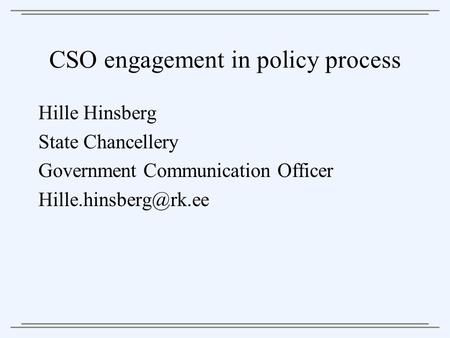 CSO engagement in policy process Hille Hinsberg State Chancellery Government Communication Officer