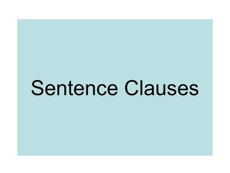 Sentence Clauses.