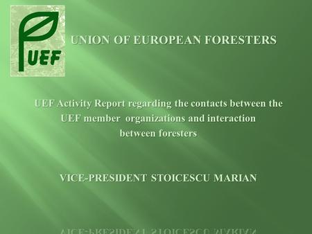 1) Since the Congress in Poland 2009 until the UEF GCM in France: - In the beginning of July 2009 I kindly asked by e-mail all UEF members to send me.