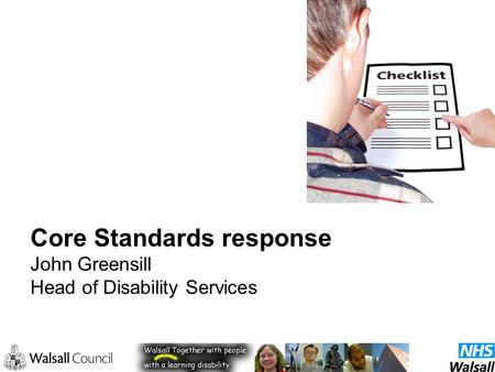 Core Standards response John Greensill Head of Disability Services.