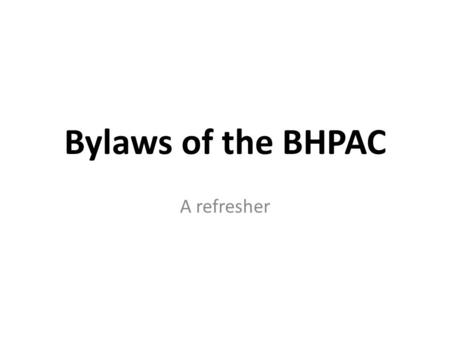 Bylaws of the BHPAC A refresher. Legal Basis BHPAC authorized by Federal Statute 42USC Pgf. 300x -3 Administered by Colorado Department of Health Services.