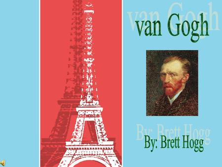 Van Gogh was born in Groot Zundert in the Natherlands on March 30, 1853, to Thoedorus & Anna van Gogh. He grew up with 3 sisters and 2 brothers. They.