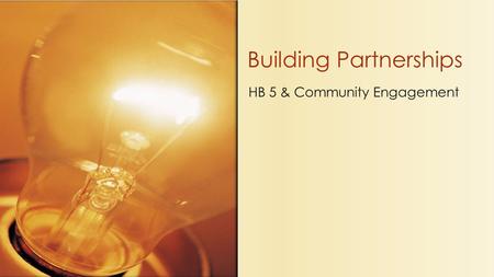 HB 5 & Community Engagement Building Partnerships.