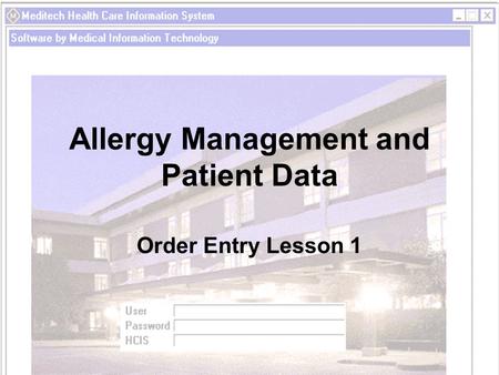 Allergy Management and Patient Data Order Entry Lesson 1.