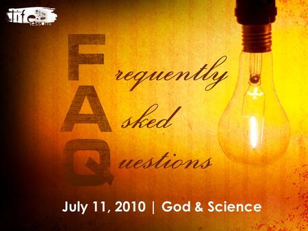 July 11, 2010 | God & Science. 1. Do you recall learning about evolution/Darwin’s theory at school? What do you remember about that experience? 2. God.