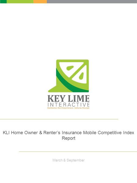 KLI Home Owner & Renter’s Insurance Mobile Competitive Index Report March & September.