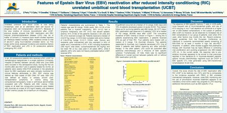 POSTER TEMPLATE BY: www.PosterPresentations.com Features of Epstein Barr Virus (EBV) reactivation after reduced intensity conditioning (RIC) unrelated.