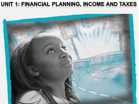 UNIT 1: Financial planning, income and taxes
