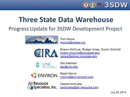 Three State Data Warehouse Tom Moore Shawn McClure, Rodger Ames, Dustin Schmidt
