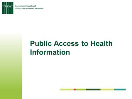 Public Access to Health Information. What libraries can do to spread health information.