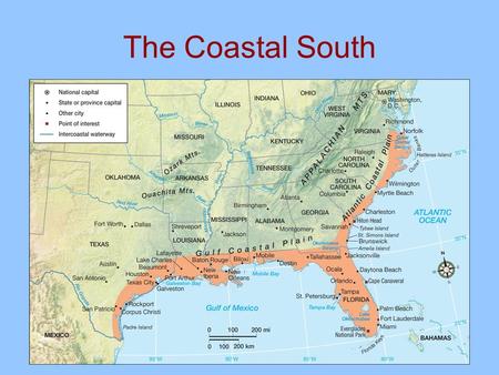 The Coastal South. Introduction Might appear to be a region of the “New South,” but it does not “fit”, economically or environmentally The southern coastlands.