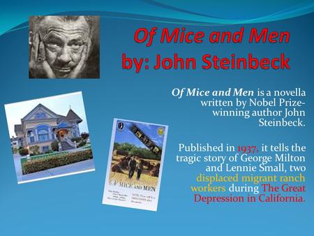 Of Mice and Men by: John Steinbeck