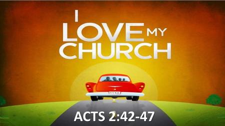 ACTS 2:42-47.
