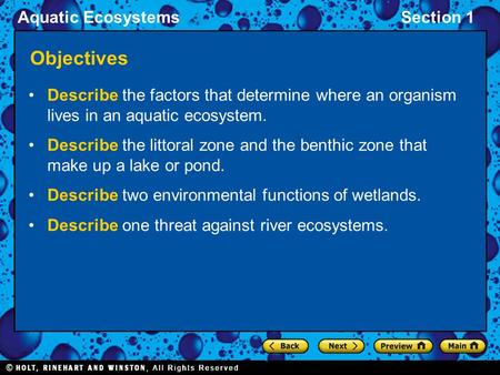 Objectives Describe the factors that determine where an organism lives in an aquatic ecosystem. Describe the littoral zone and the benthic zone that make.