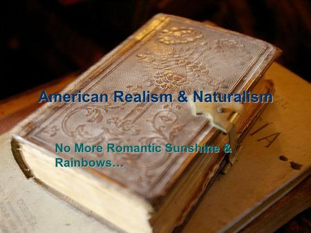American Realism & Naturalism