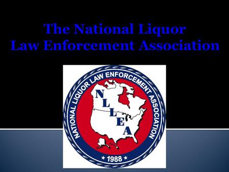  State, Provincial, County, Municipal & Campus Law Enforcement Personnel  Sworn and non-sworn officers  Vested interest in liquor law enforcement matters.