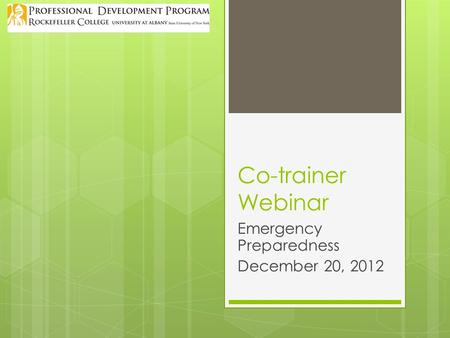 Co-trainer Webinar Emergency Preparedness December 20, 2012.