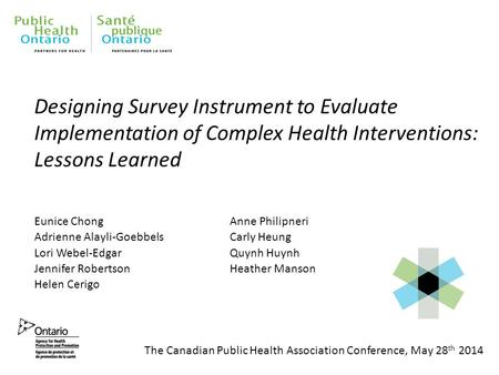 Designing Survey Instrument to Evaluate Implementation of Complex Health Interventions: Lessons Learned Eunice Chong Adrienne Alayli-Goebbels Lori Webel-Edgar.