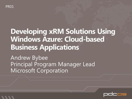> Utilize Windows Azure as integrated component of xRM solutions > Introduce new xRM capabilities in Dynamics CRM “5” > Demonstrate rapid development.