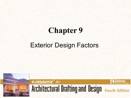 Chapter 9 Exterior Design Factors. 2 Links for Chapter 9 Site Considerations Design Basics The Design Process.