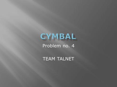 Problem no. 4 TEAM TALNET.  Discharging an electronic flash unit near a cymbal will produce a sound from the cymbal.  Explain the phenomenon and investigate.