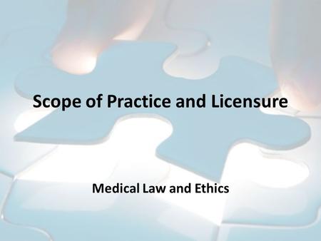 Scope of Practice and Licensure